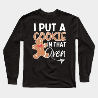 I Put a Cookie in That Oven Matching Christmas Pregnancy Long Sleeve T-Shirt